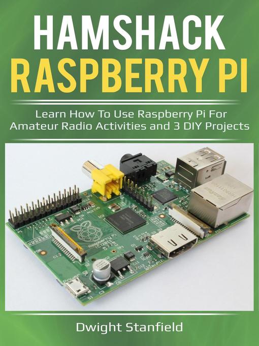 Title details for Hamshack Raspberry Pi by Dwight Standfield - Available